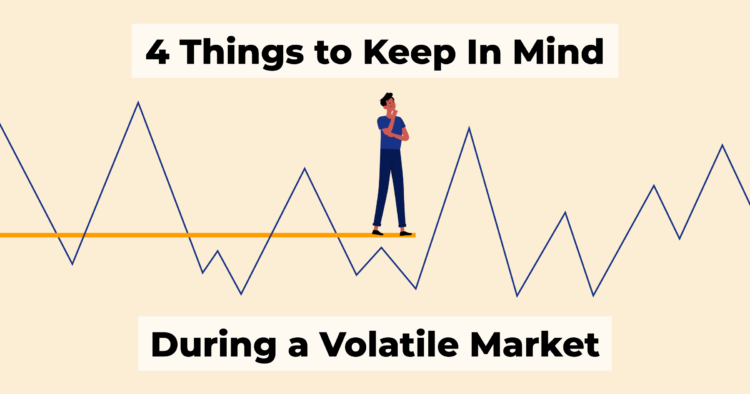 Thumbnail 4 Things to Keep In Mind During a Volatile Market